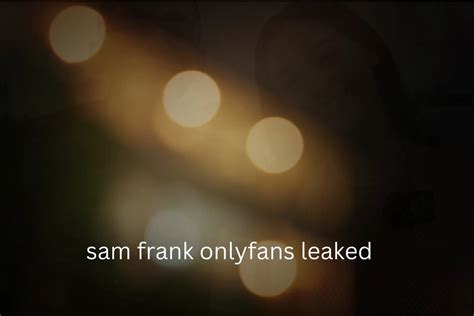 Sam Frank leaks : u/J0shuaYax